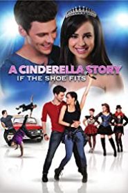 Bir Külkedisi Masalı: Ayakkabı Uyarsa / A Cinderella Story: If the Shoe Fits izle