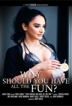 Why Should You Have All The Fun? erotik film izle